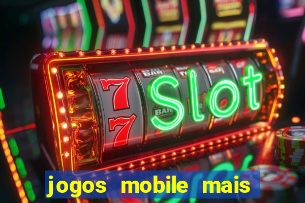 jogos mobile mais jogados 2024